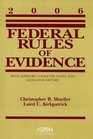 Federal Rules of Evidence With Advisory Committee Notes and Legislative History 2006