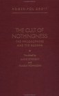 The Cult of Nothingness The Philosophers and the Buddha