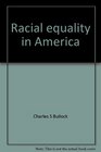 Racial equality in America In search of an unfulfilled goal