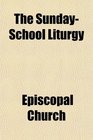 The SundaySchool Liturgy