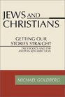 Jews and Christians Getting Our Stories Straight