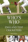 A Complete Who's Who of England Test Cricketers