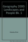 Geography 2000 Landscapes and People Bk 1