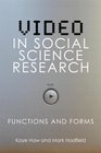 Video in Social Science Research Functions and Forms