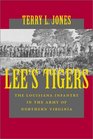 Lee's Tigers The Louisiana Infantry in the Army of Northern Virginia