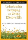 Understanding Developing and Writing Effective IEPs A StepbyStep Guide for Educators