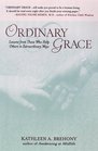 Ordinary Grace  Lessons from Those Who Help Others in Extraordinary Ways