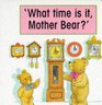 What Time Is It Mother Bear