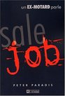 Sale Job  Un ExMotard Parle