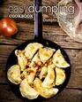 Easy Dumpling Cookbook 50 Delicious Dumpling Recipes