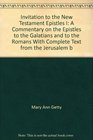 Invitation to the New Testament Epistles I A Commentary on Galatians and Romans with Complete Text from the Jerusalem Bible