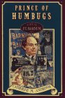 Prince of Humbugs  A Life of P T Barnum