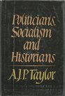 Politicians Socialism and Historians
