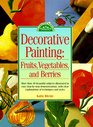 Decorative Painting: Fruits, Vegetables, and Berries (Decorative Painting)