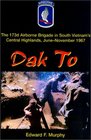 Dak To The 173rd Airborne Brigade in South Vietnam's Central Highlands