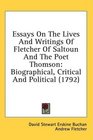 Essays On The Lives And Writings Of Fletcher Of Saltoun And The Poet Thomson Biographical Critical And Political