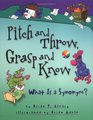 Pitch And Throw, Grasp And Know: What Is A Synonym? (Words Are Categorical)