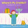Where's My Dreidel A Hanukkah LiftTheFlap Story
