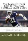 The Fantasy Sports Boss 2017 Fantasy Football Draft Guide Over 400 Players Analyzed and Ranked