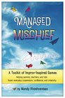 Managed Mischief A Toolkit of ImprovInspired Games