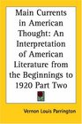 Main Currents in American Thought An Interpretation of American Literature from the Beginnings to 1920