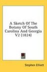 A Sketch Of The Botany Of South Carolina And Georgia V2