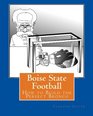 Boise State Football How to Build the Perfect Bronco
