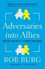 Adversaries into Allies Master the Art of Ultimate Influence