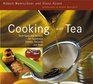 Cooking With Tea Techniques and Recipes for Appetizers Entrees Desserts and More