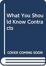 What You Should Know Contracts