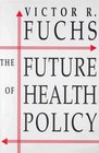 The Future of Health Policy