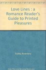 Love Lines A Romance Reader's Guide to Printed Pleasures