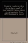 Regional variations in the demand and supply of business information A study of manufacturing firms
