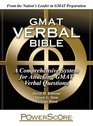 GMAT Verbal Bible A Comprehensive System for Attacking GMAT Verbal Questions