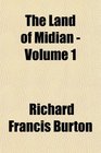 The Land of Midian  Volume 1