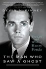 The Man Who Saw a Ghost The Life and Work of Henry Fonda