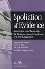 Spoliation of Evidence Sanctions and Remedies for Destruction of Evidence in Civil Litigation