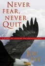 Never Fear Never Quit