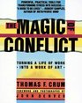 The Magic of Conflict: Turning a Life of Work Into a Work of Art