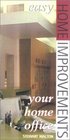 Easy Home Improvements: Your Home Office (Walton, Stewart. Easy Home Improvements.)