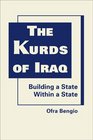 The Kurds of Iraq Building a State Within a State