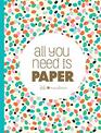 All You Need Is Paper 230 detachable pages of the cutest patterns cards and stickers