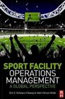 Sport Facility Operations Management A Global Perspective