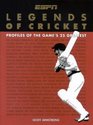 Legends of Cricket Profiles of the Game's 25 Greatest