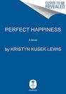Perfect Happiness A Novel