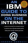 An IBM Guide to Doing Business on the Internet A Complete Blueprint for EBusiness Success