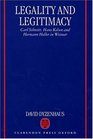 Legality and Legitimacy Carl Schmitt Hans Kelsen and Hermann Heller in Weimar