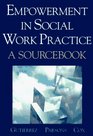 Empowerment in Social Work Practice A Sourcebook