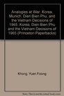 Analogies at War Korea Munich Dien Bien Phu and the Vietnam Decisions of 1965