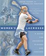 Women's Lacrosse A Guide for Advanced Players and Coaches